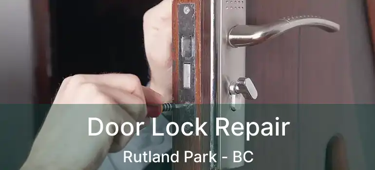  Door Lock Repair Rutland Park - BC