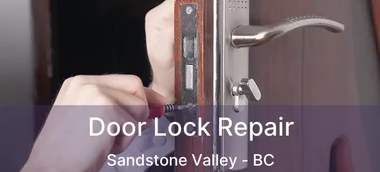  Door Lock Repair Sandstone Valley - BC