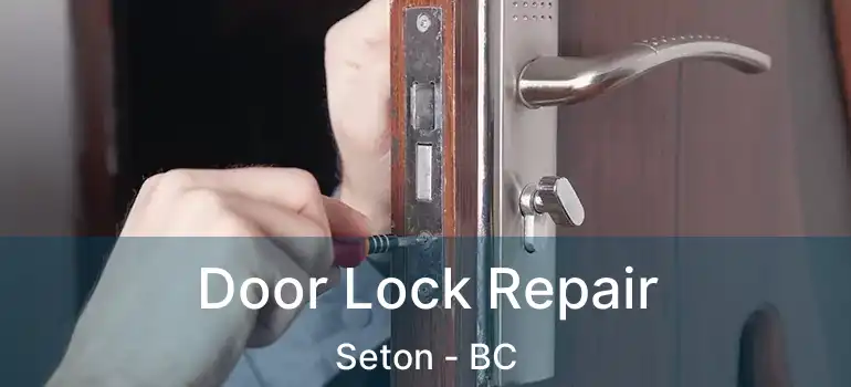  Door Lock Repair Seton - BC