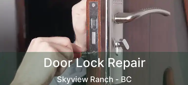  Door Lock Repair Skyview Ranch - BC