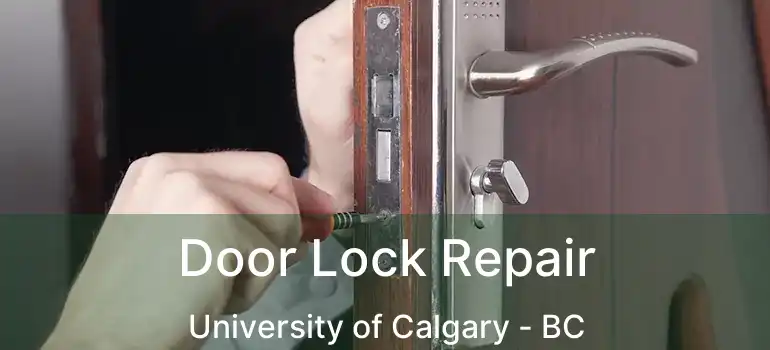  Door Lock Repair University of Calgary - BC