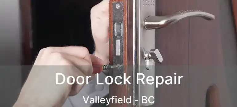  Door Lock Repair Valleyfield - BC