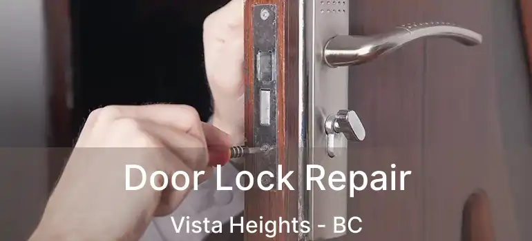  Door Lock Repair Vista Heights - BC