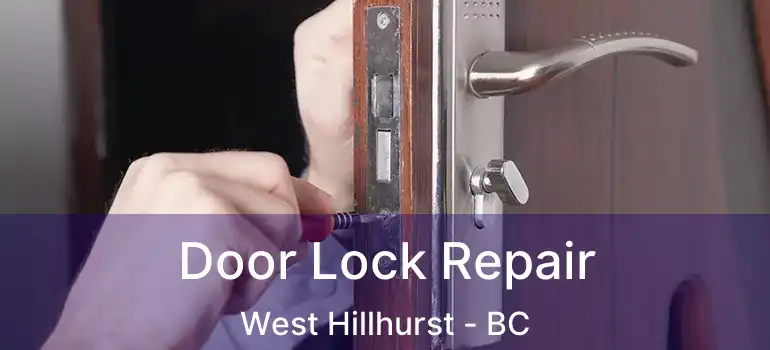  Door Lock Repair West Hillhurst - BC