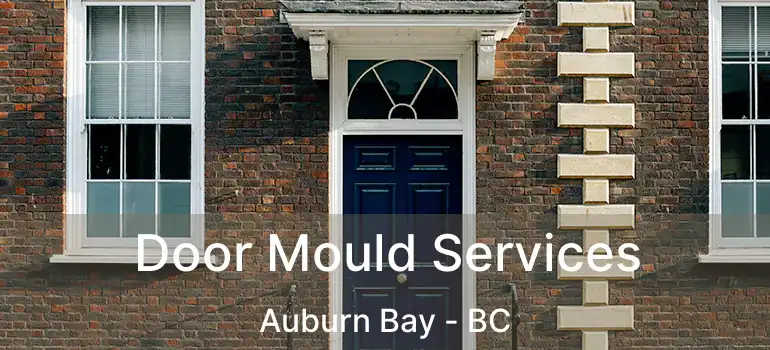  Door Mould Services Auburn Bay - BC