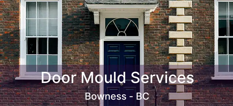  Door Mould Services Bowness - BC
