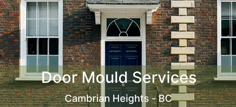  Door Mould Services Cambrian Heights - BC