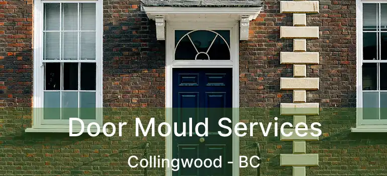  Door Mould Services Collingwood - BC