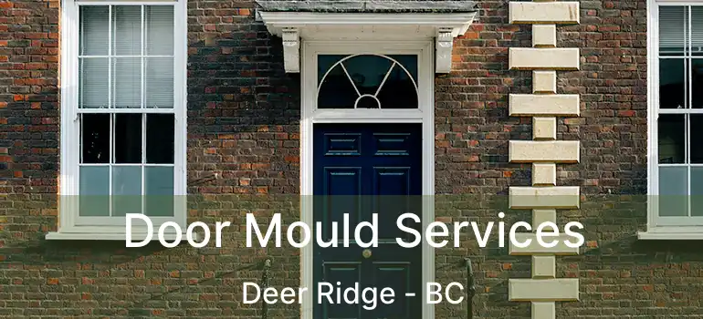  Door Mould Services Deer Ridge - BC