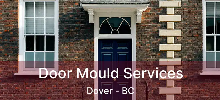  Door Mould Services Dover - BC