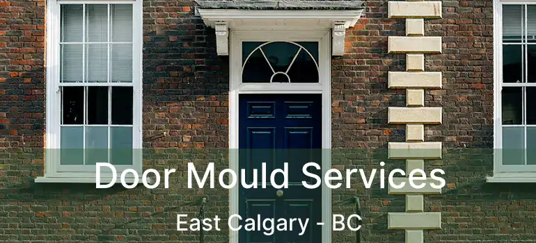  Door Mould Services East Calgary - BC