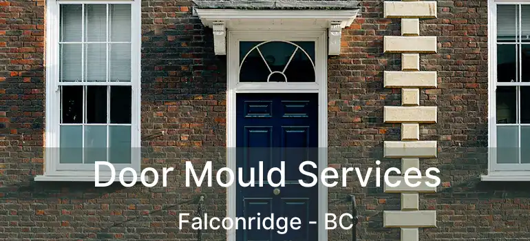 Door Mould Services Falconridge - BC