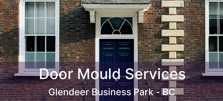  Door Mould Services Glendeer Business Park - BC