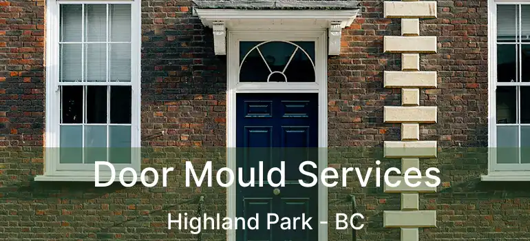  Door Mould Services Highland Park - BC