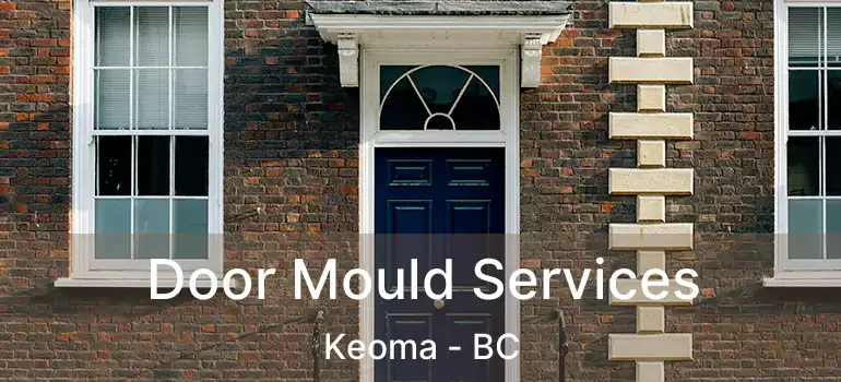  Door Mould Services Keoma - BC