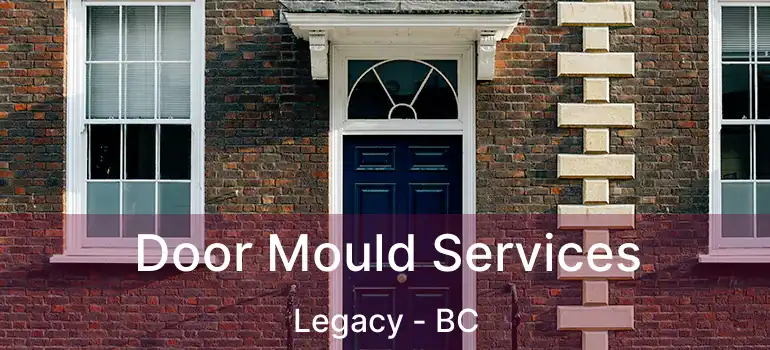  Door Mould Services Legacy - BC