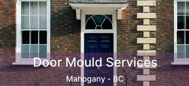  Door Mould Services Mahogany - BC