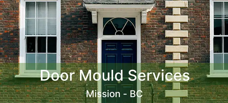  Door Mould Services Mission - BC