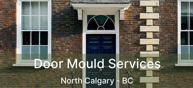  Door Mould Services North Calgary - BC