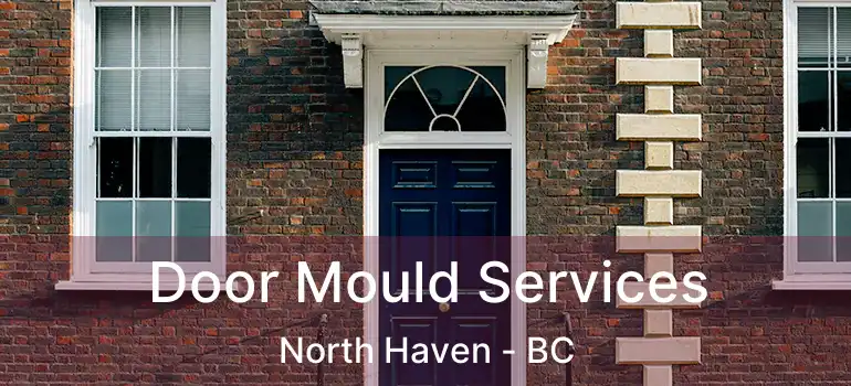  Door Mould Services North Haven - BC