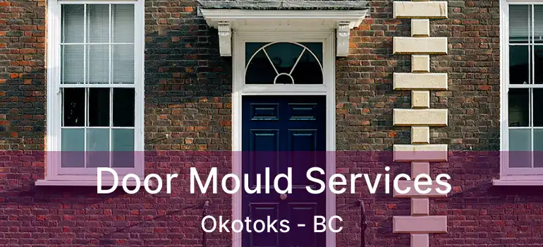  Door Mould Services Okotoks - BC