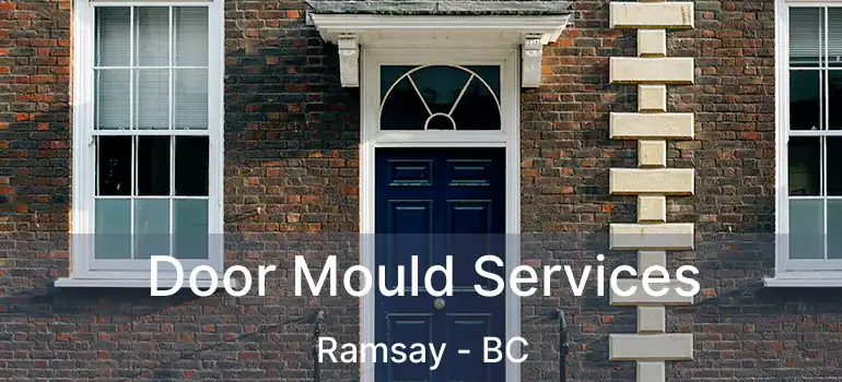  Door Mould Services Ramsay - BC