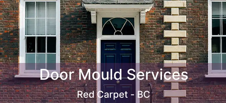  Door Mould Services Red Carpet - BC