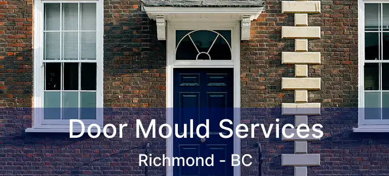  Door Mould Services Richmond - BC