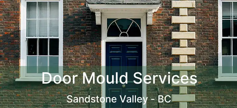  Door Mould Services Sandstone Valley - BC