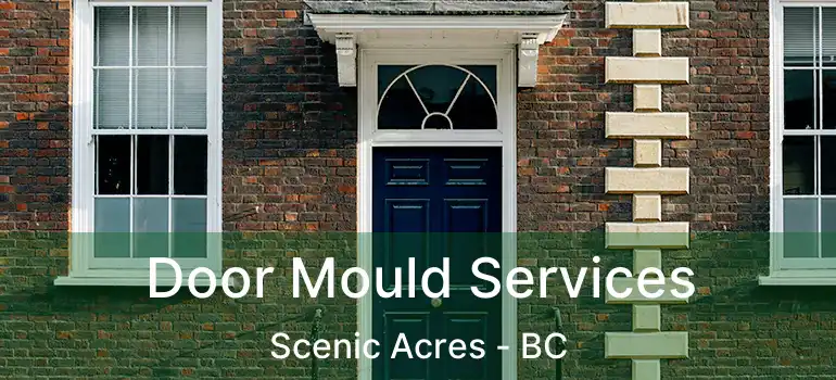  Door Mould Services Scenic Acres - BC