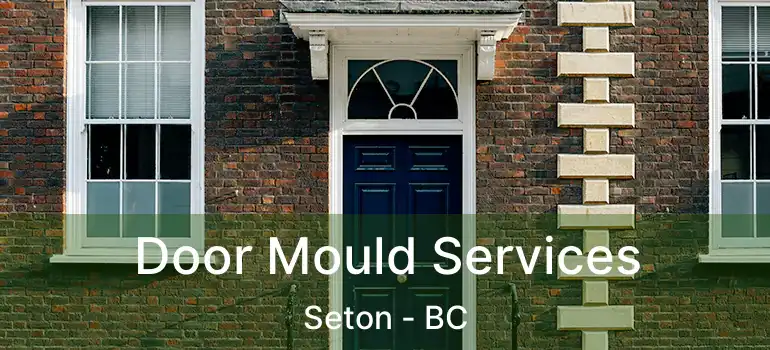  Door Mould Services Seton - BC