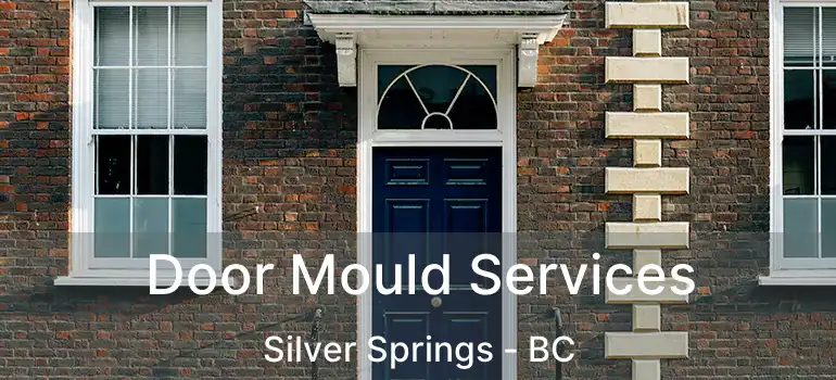  Door Mould Services Silver Springs - BC