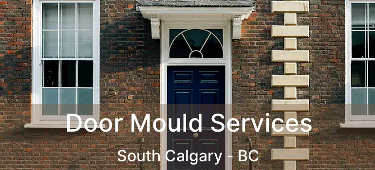 Door Mould Services South Calgary - BC