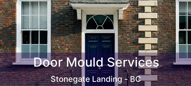  Door Mould Services Stonegate Landing - BC