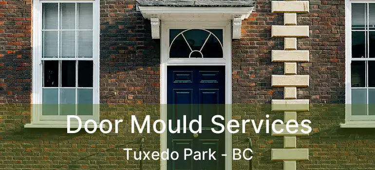  Door Mould Services Tuxedo Park - BC