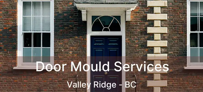  Door Mould Services Valley Ridge - BC