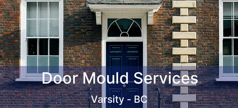  Door Mould Services Varsity - BC