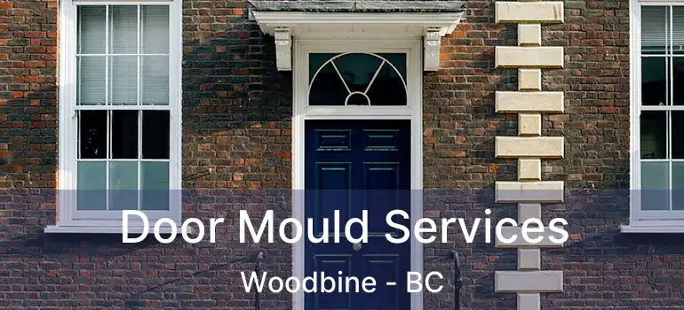  Door Mould Services Woodbine - BC
