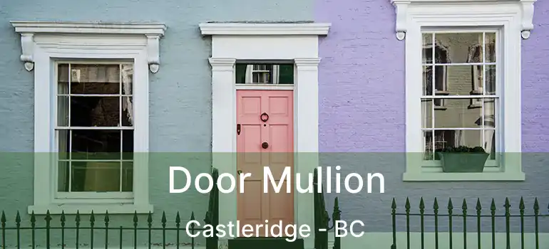  Door Mullion Castleridge - BC