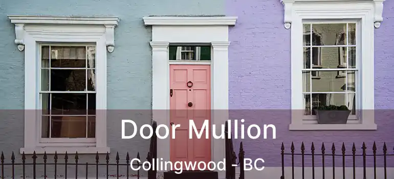  Door Mullion Collingwood - BC