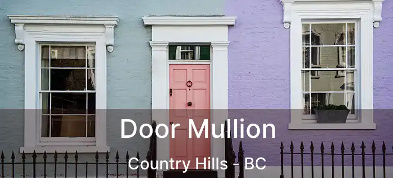  Door Mullion Country Hills - BC