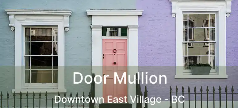  Door Mullion Downtown East Village - BC