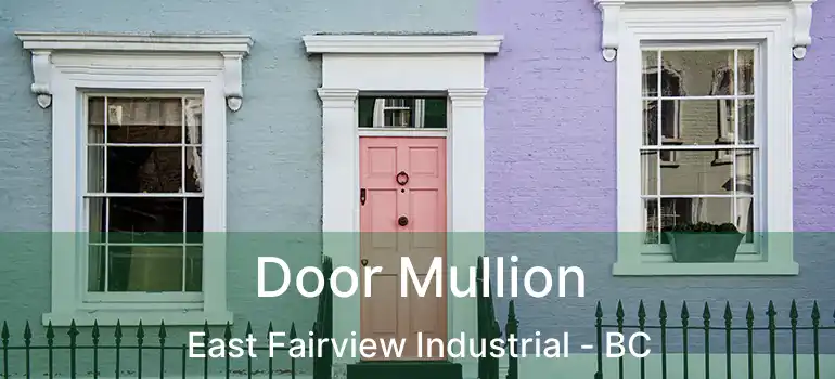  Door Mullion East Fairview Industrial - BC