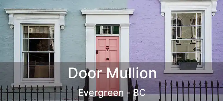  Door Mullion Evergreen - BC