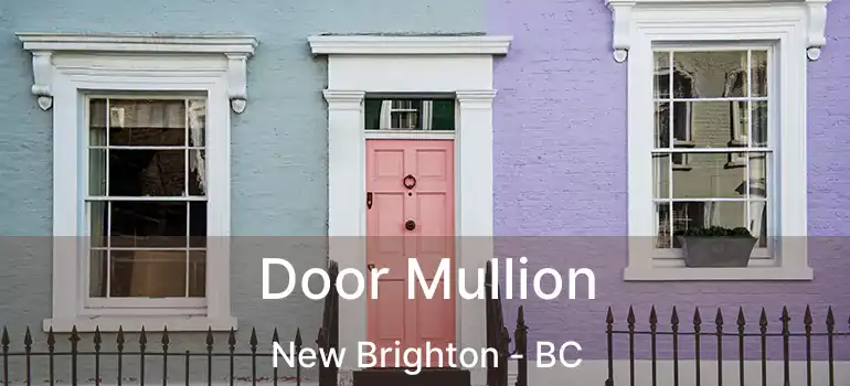  Door Mullion New Brighton - BC