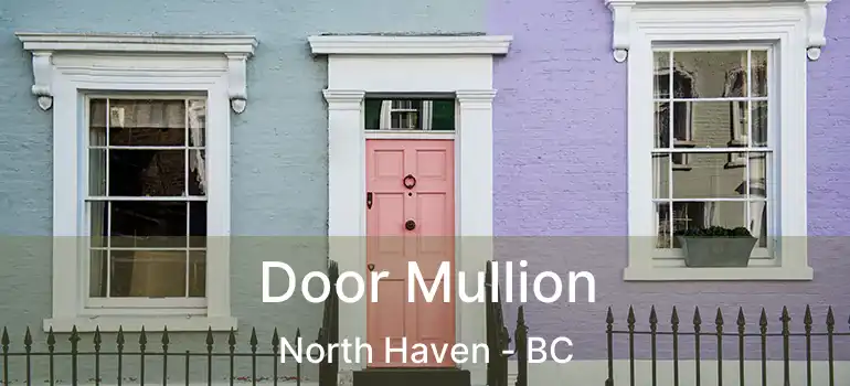  Door Mullion North Haven - BC