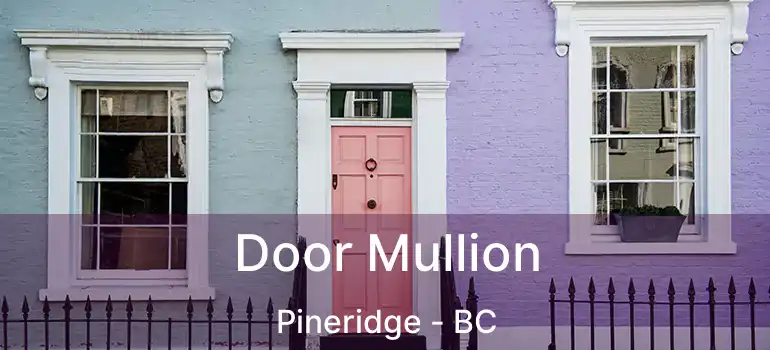  Door Mullion Pineridge - BC