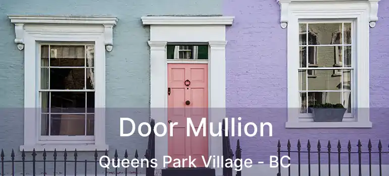  Door Mullion Queens Park Village - BC