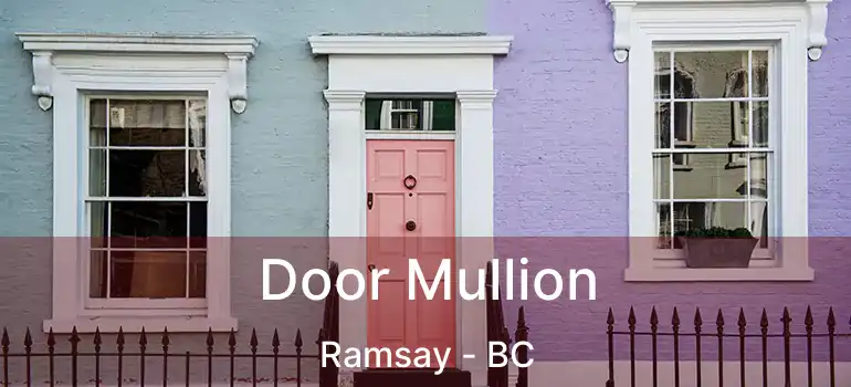  Door Mullion Ramsay - BC