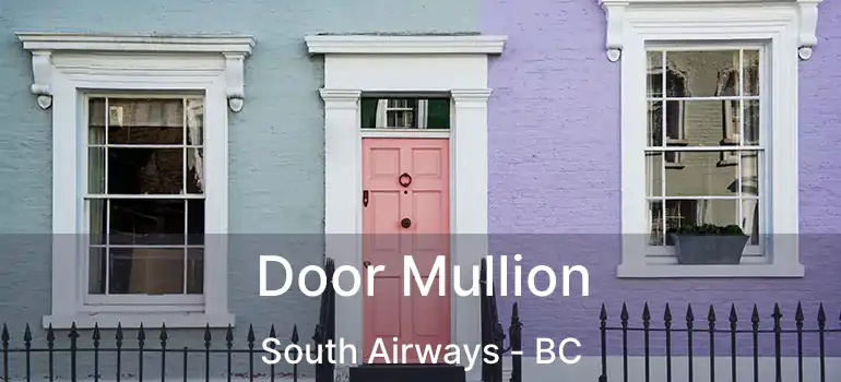  Door Mullion South Airways - BC